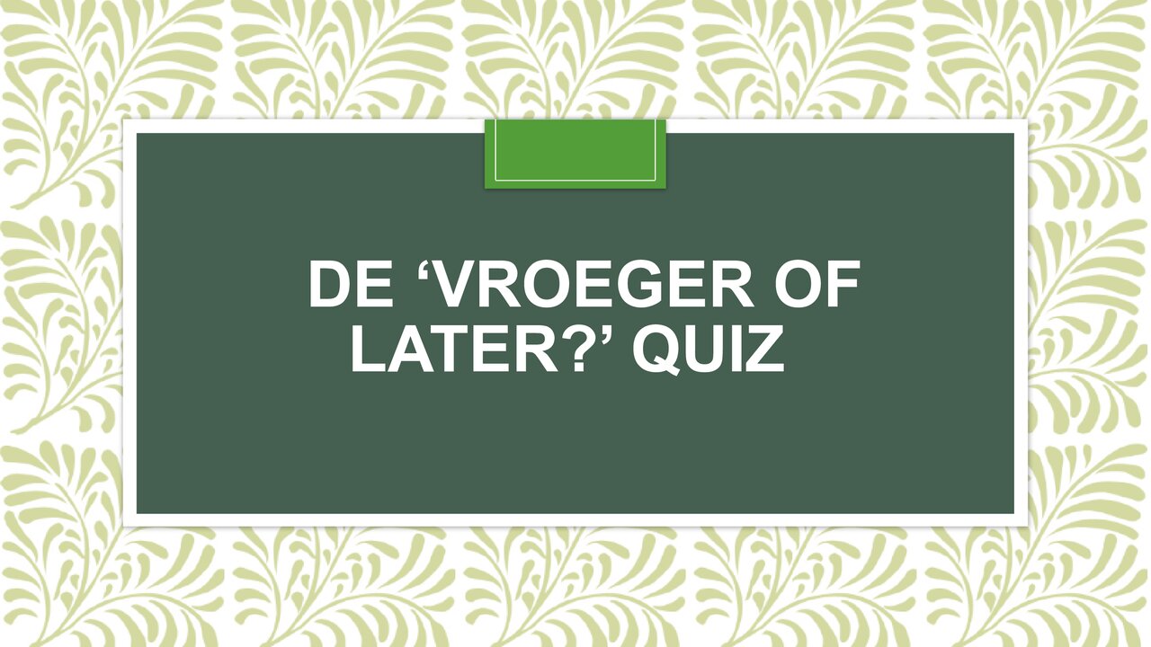 Preview van De-‘vroeger-of-later-quiz.pdf